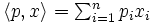 \textstyle \langle p, x \rangle = \sum_{i=1}^{n}p_{i}x_{i}\,