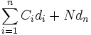 \sum_{i=1}^{n} C_i d_i + N d_n \,