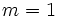 m=1\, 