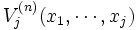 V_j^{(n)}(x_1, \cdots, x_j)\, 