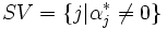 SV=\{j|\alpha_{j}^{*} \not = 0 \}\, 