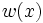 w(x) \,