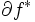\partial f^*\, 