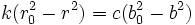 k(r^2_0-r^2)=c(b^2_0-b^2)\,