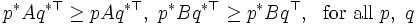 p^*Aq^{*\top} \ge pAq^{*\top}, \  p^*Bq^{*\top} \ge p^*Bq^{\top}, \ \mbox{ for all } p, \ q \, 
