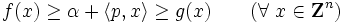  f(x) \geq \alpha + \langle p, x \rangle  \geq g(x)   \qquad  (\forall \ x \in {\mathbf Z}^{n})\,