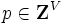 p \in {\mathbf Z}^{V}\, 