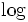 \log\, 