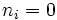 n_i=0\, 