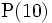 {\rm P}(10)\, 