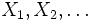 X_1, X_2, \ldots \,