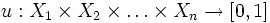 u:X_1 \times X_2\times \ldots \times X_n \rightarrow [0,1]\, 