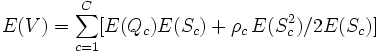  E(V) =  \sum_{c = 1}^C [ E(Q_c) E(S_c) + 
\rho_c \,E(S_c^2) / 2 E(S_c)] \,