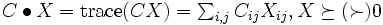 \textstyle C\bullet X = \mbox{trace}(CX) = \sum_{i,j}C_{ij}X_{ij}, X\succeq(\succ)0\, 