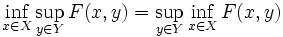 \inf_{x\in{X}}\sup_{y\in{Y}}F(x,y)=\sup_{y\in{Y}}\inf_{x\in{X}}F(x,y)\,