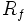 R_f\, 
