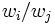 w_i/w_j\, 