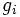 g_i\,
