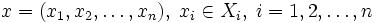 x=(x_1,x_2,\ldots ,x_n), \; x_i \in X_i, \; i =1,2,\ldots ,n\,