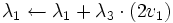 \lambda_1\gets\lambda_1+\lambda_3\cdot(2v_1)
