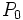 P_{0}\, 