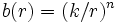 b(r) = ( k/r)^n\,