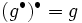 (g^{\bullet})^{\bullet}=g\, 