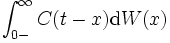 \int^{\infty}_{0-} C(t-x) \mbox{d} W(x) \, 