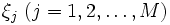 \xi_{j}\ (j=1,2,\ldots,M)\, 