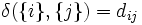 \delta(\{i\}, \{j\})= d_{ij}\, 
