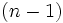 (n-1)\, 