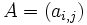 A=(a_{i,j})\, 