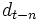 d_{t-n}\, 