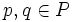 p,q \in P\, 