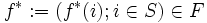 f^{*} := (f^{*}(i); i \in S) \in F\, 