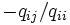 -q_{ij}/q_{ii}\, 