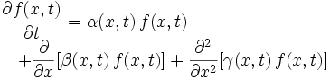 
\begin{array}{l}
\displaystyle{\frac{\partial f(x,t)}{\partial t}
  = \alpha(x,t)\,f(x,t)} \\
\ \ \ \displaystyle{   + \frac{\partial}{\partial x}[\beta(x,t)\,f(x,t)]
    + \frac{\partial^2}{\partial x^2}[\gamma(x,t)\,f(x,t)]}
\end{array}
 \,