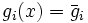 g_{i}(x) = \bar{g}_{i}