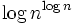 \log n^{\log n} \,