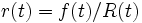 r(t)=f(t)/R(t) \,