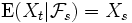 \mathrm{E}(X_t|{\mathcal F}_s) = X_s\,