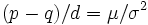 (p-q)/d=\mu/\sigma^2\, 