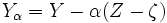 
Y_\alpha = Y-\alpha(Z-\zeta) \, 

