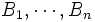 B_1,\cdots,B_n\,