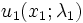 u_{1}(x_{1};\lambda_{1})\, 