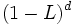 (1-L)^{d}\, 