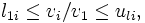 l_{1i}\leq v_i/v_1 \leq u_{li},