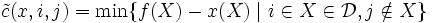 \tilde{c}(x,i,j)=\min\{f(X)-x(X)\mid i\in X\in\mathcal {D}, j\notin X\}\, 