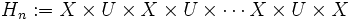  H_{n} := X \times U \times X \times U \times \cdots X \times U \times X  \,