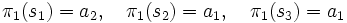 \pi_{1}(s_{1}) = a_{2}, \quad \pi_{1}(s_{2}) = a_{1}, \quad \pi_{1}(s_{3}) = a_{1}